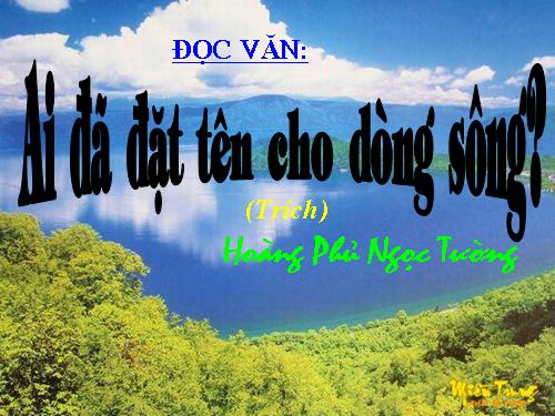 Tuần 17. Ai đã đặt tên cho dòng sông?