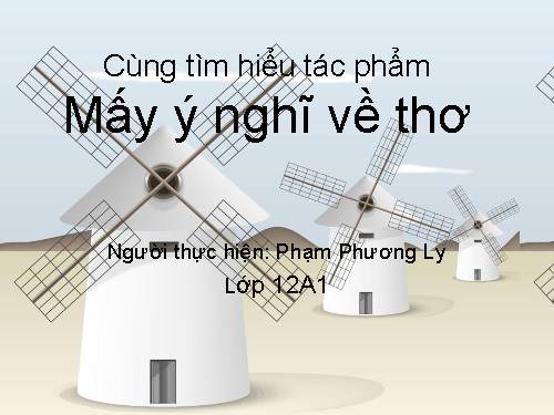 Tuần 4. Đọc thêm: Mấy ý nghĩ về thơ