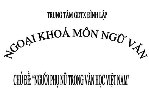 Ngoại khóa chu de nguoi phu nư Việt Nam trong văn học