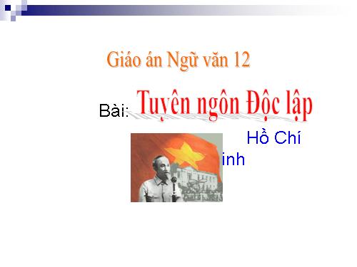 Tuần 2. Tuyên ngôn Độc lập