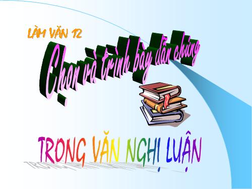 chon va trinh bay dan chung trong van nghi luan