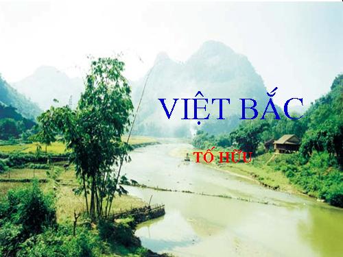 Tuần 8. Việt Bắc