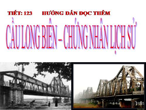 Bài 29. Cầu Long Biên - chứng nhân lịch sử