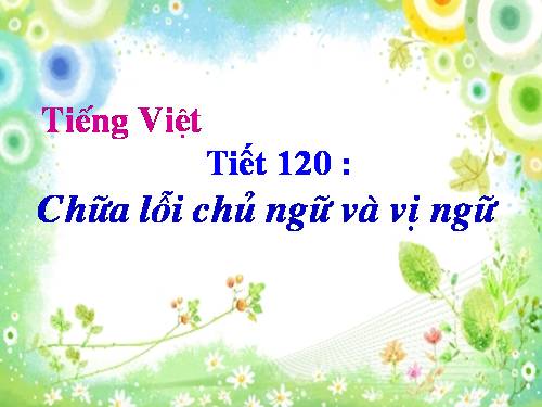 Bài 29. Chữa lỗi về chủ ngữ và vị ngữ