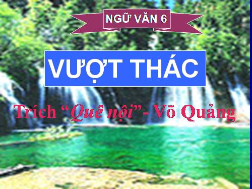 Bài 21. Vượt thác