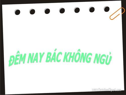 Bài 23. Đêm nay Bác không ngủ