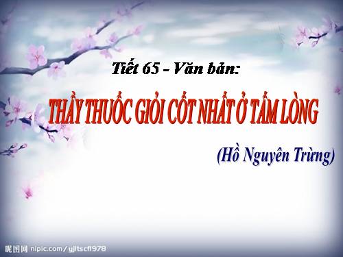 Bài 16. Thầy thuốc giỏi cốt nhất ở tấm lòng