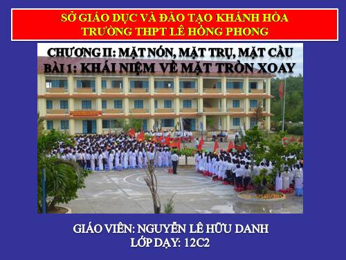 Chương II. §1. Khái niệm về mặt tròn xoay