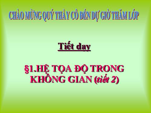 Chương III. §1. Hệ tọa độ trong không gian