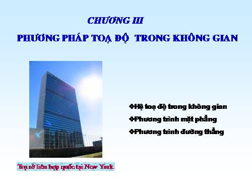 Chương III. §1. Hệ tọa độ trong không gian