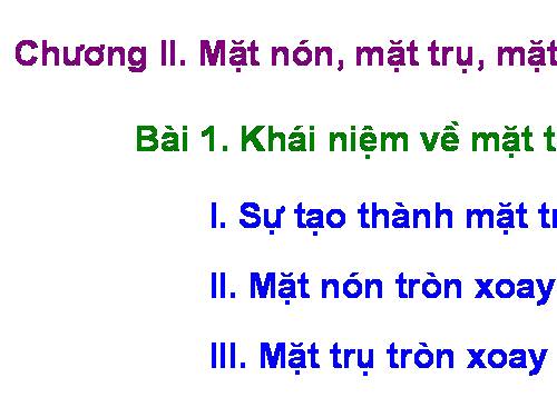 Chương II. §1. Khái niệm về mặt tròn xoay