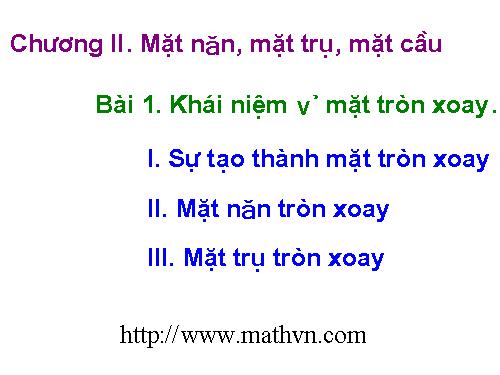 Chương II. §1. Khái niệm về mặt tròn xoay