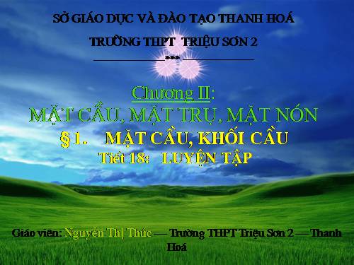 Chương II. §2. Mặt cầu