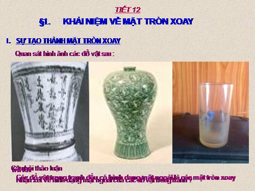 Chương II. §1. Khái niệm về mặt tròn xoay