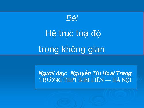 Chương III. §1. Hệ tọa độ trong không gian