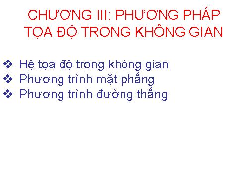 Chương III. §1. Hệ tọa độ trong không gian