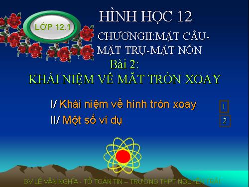 Chương II. §1. Khái niệm về mặt tròn xoay