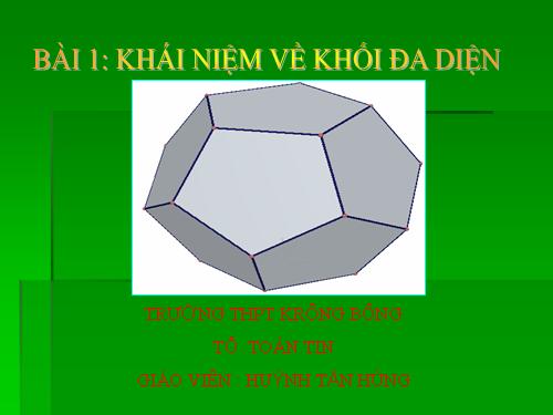 Chương I. §1. Khái niệm về khối đa diện