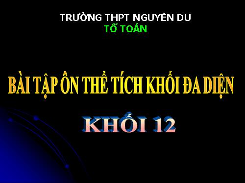 Chương I. §3. Khái niệm về thể tích của khối đa diện