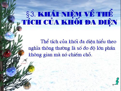 Chương I. §3. Khái niệm về thể tích của khối đa diện