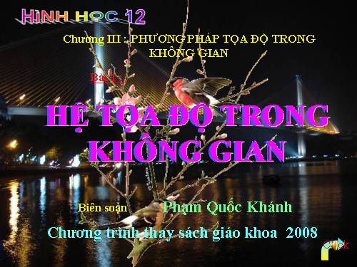 Chương III. §1. Hệ tọa độ trong không gian