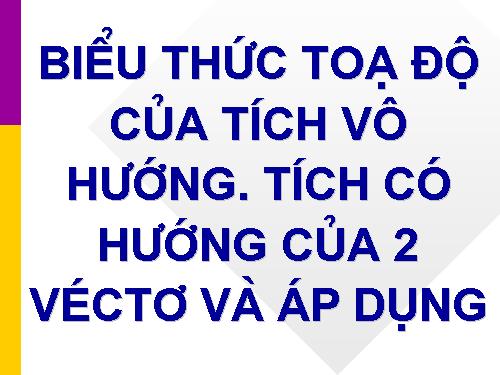 Biểu thức tọa độ của tích vô hướng hai vectơ