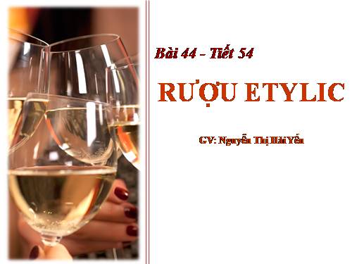 Bài 44. Rượu etylic