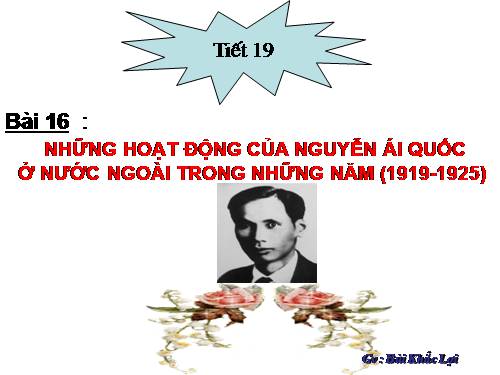 Bài 16. Hoạt động của Nguyễn Ái Quốc ở nước ngoài trong những năm 1919-1925
