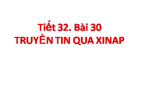 Bài 30. Truyền tin qua xináp