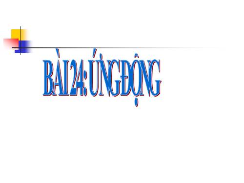 Bài 24. Ứng động