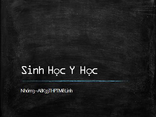 Chuyên đề Sinh học Y HỌC - UNG THƯ GAN - 11A8 - THPT MÊ LINH