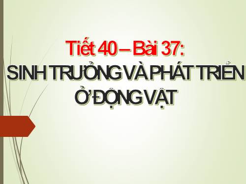 Bài 37. Sinh trưởng và phát triển ở động vật