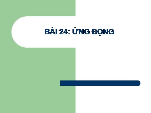 Bài 24. Ứng động