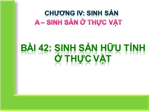 Bài 42. Sinh sản hữu tính ở thực vật