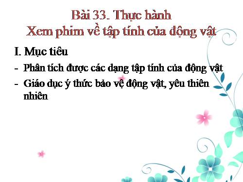 Bài 33. Thực hành: Xem phim về tập tính của động vật