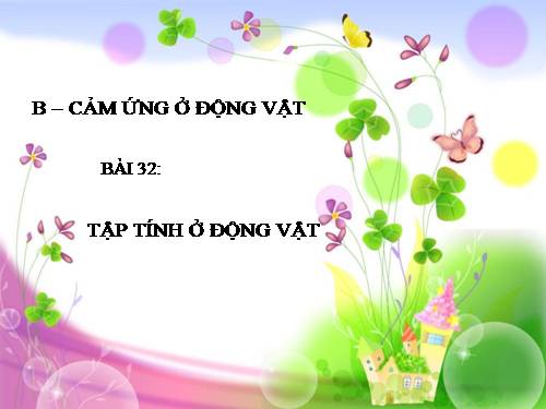 Bài 32. Tập tính của động vật (tiếp theo)