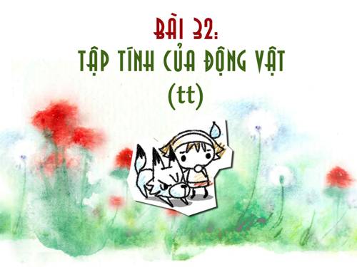 Bài 32. Tập tính của động vật (tiếp theo)