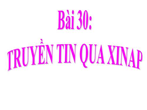 Bài 30. Truyền tin qua xináp