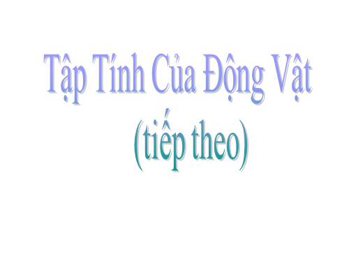 Bài 32. Tập tính của động vật (tiếp theo)