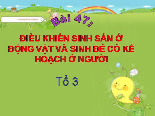 Bài 47. Điều khiển sinh sản ở động vật và sinh đẻ có kế hoạch ở người