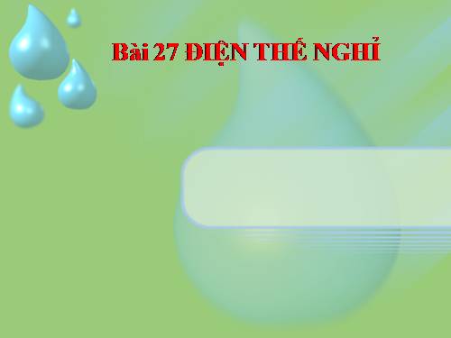 Bài 28. Điện thế nghỉ