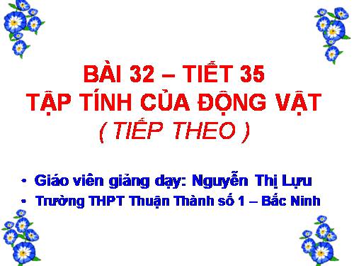 Bài 32. Tập tính của động vật (tiếp theo)