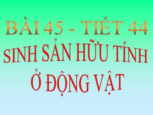 Bài 45. Sinh sản hữu tính ở động vật