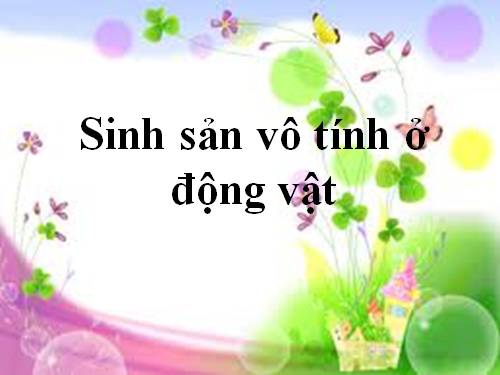 Bài 44. Sinh sản vô tính ở động vật