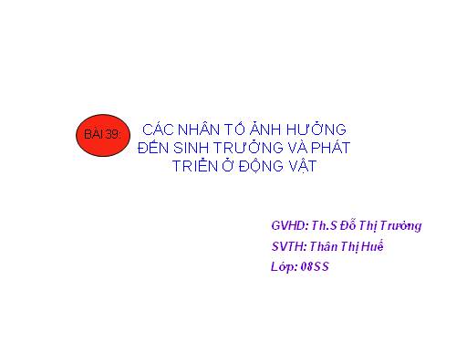 Bài 39. Các nhân tố ảnh hưởng đến sinh trưởng và phát triển ở động vật (tiếp theo)