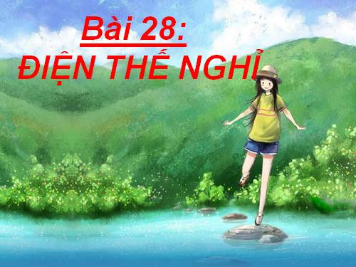 Bài 28. Điện thế nghỉ