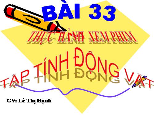 Bài 33. Thực hành: Xem phim về tập tính của động vật