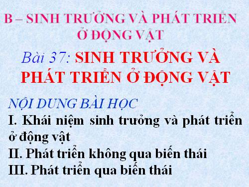 Bài 37. Sinh trưởng và phát triển ở động vật