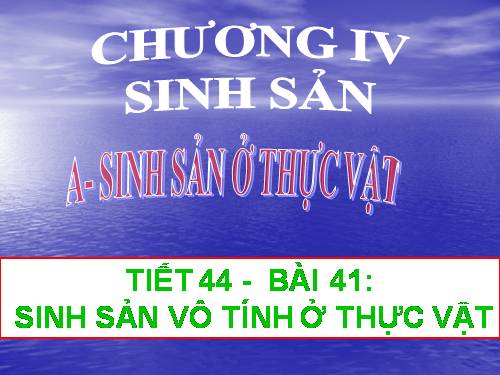 Bài 41. Sinh sản vô tính ở thực vật