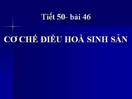 Bài 46. Cơ chế điều hòa sinh sản